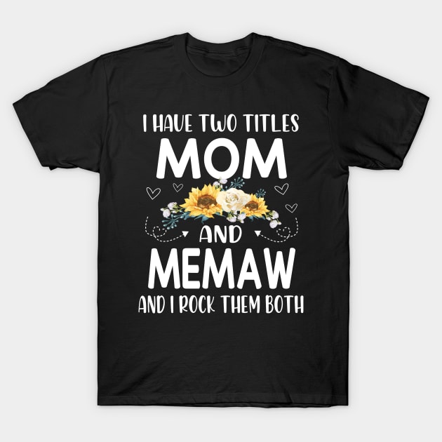 I have two titles mom and memaw T-Shirt by buuka1991